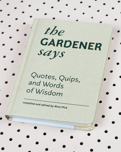 The Gardener Says